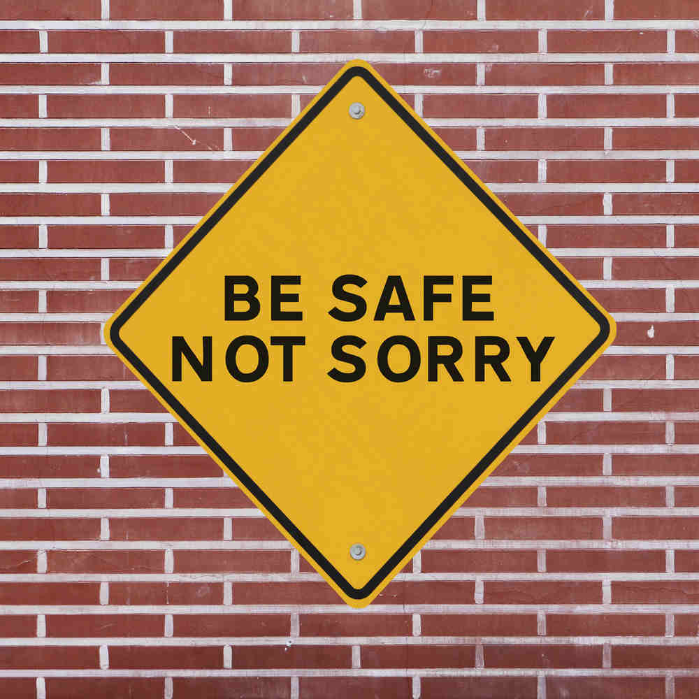 be safe not sorry sign