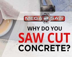 why do you saw cut concrete megasaw