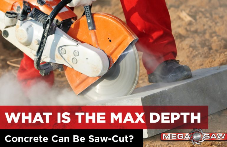 Max depth concrete can be saw-cut