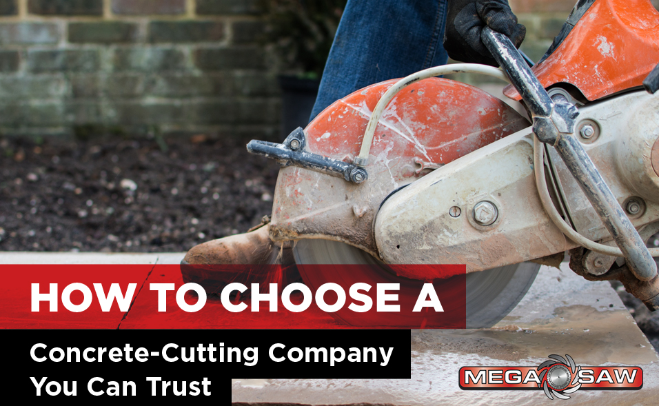 How to Choose a Concrete-Cutting Company You Can Trust