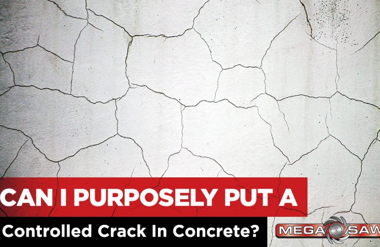 controlled crack in concrete