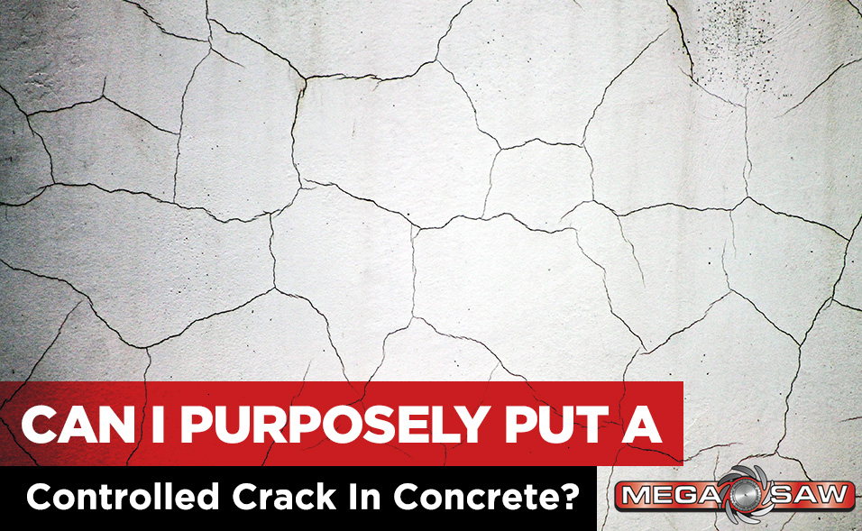 controlled crack in concrete