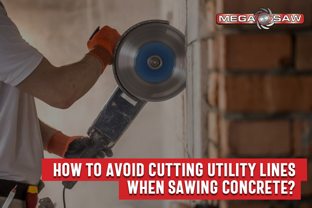 Avoid cutting utility lines when sawing concrete